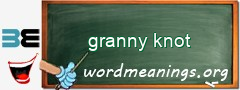 WordMeaning blackboard for granny knot
